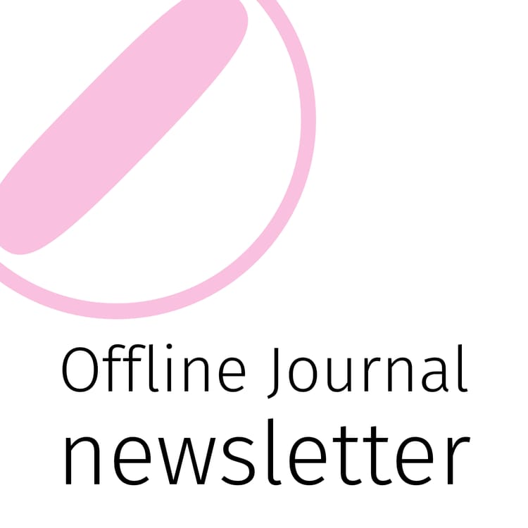 #92: Offline Journal Newsletter: 18 March '25